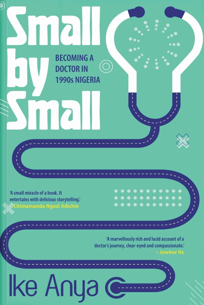 Cover of Small by Small: Becoming a Doctor in 1990s Nigeria