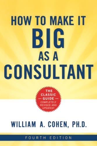 Cover of How to Make It Big As a Consultant